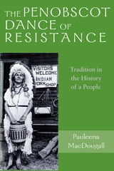 cover of The Penobscot Dance of Resistance: Tradition in the History of a People