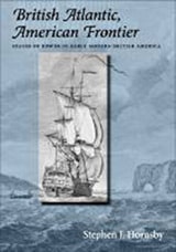 cover of British Atlantic, American Frontier: Spaces of Power in Early Modern British America