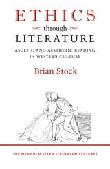 cover of Ethics through Literature: Ascetic and Aesthetic Reading in Western Culture