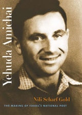 cover of Yehuda Amichai: The Making of Israel's National Poet