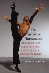 cover of The Art of the Turnaround: Creating and Maintaining Healthy Arts Organizations