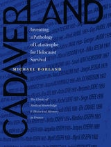 cover of Cadaverland: Inventing a Pathology of Catastrophe for Holocaust Survival [The Limits of Medical Knowledge and Historical Memory in France]