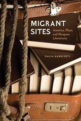cover of Migrant Sites: America, Place, and Diaspora Literatures