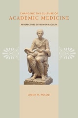 cover of Changing the Culture of Academic Medicine: Perspectives of Women Faculty