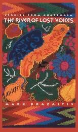 cover of The River of Lost Voices: Stories from Guatemala