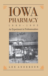 cover of Iowa Pharmacy, 1880-1905: Experiment In Professionalism