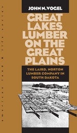 cover of Great Lakes Lumber on the Great Plains: The Laird, Norton Lumber Company In South Dakota