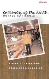 cover of Currency of the Heart: A Year of Investing, Death, Work, and Coins