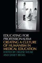 cover of Educating For Professionalism: Creating A Culture Of Humanism In Medical Education