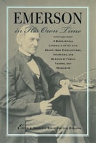 cover of Emerson in His Own Time: A Biographical Chronicle of His Life, Drawn from Recollections, Interviews, and Memoirs by Family, F