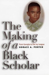 cover of The Making of a Black Scholar: From Georgia to the Ivy League