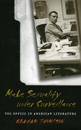cover of Male Sexuality under Surveillance: Office In American Literature