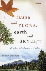 cover of Fauna and Flora, Earth and Sky: Brushes with Nature's Wisdom