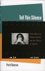 cover of Tell This Silence: Asian American Women Writers And The Politics Of Speech