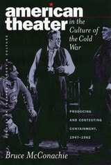 cover of American Theater in the Culture of the Cold War: Producing and Contesting Containment, 1947-1962