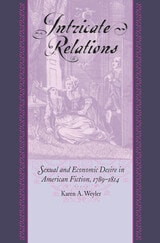 cover of Intricate Relations: Sexual and Economic Desire in American Fiction, 1789-1814