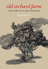 cover of Old Orchard Farm: The Story of an Iowa Boyhood