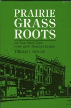 cover of Prairie Grass Roots: An Iowa Small Town in the Early Twentieth Century