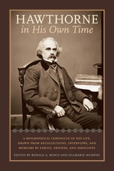 cover of Hawthorne in His Own Time: A Biographical Chronicle of His Life,Drawn from Recollections,Interviews, and Memoirs by Family,Frie