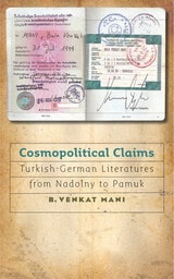cover of Cosmopolitical Claims: Turkish-German Literatures from Nadolny to Pamuk
