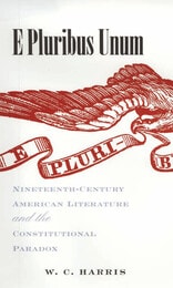 cover of E Pluribus Unum: Nineteenth-Century American Literature and the Constitutional Paradox