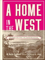 cover of A Home in the West: Or, Emigration and Its Consequences