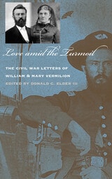 cover of Love amid the Turmoil: The Civil War Letters of William and Mary Vermilion