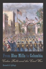 cover of From Blue Mills to Columbia: Cedar Falls and the Civil War