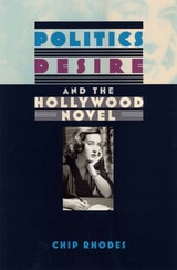 cover of Politics, Desire, and the Hollywood Novel