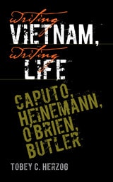 cover of Writing Vietnam, Writing Life: Caputo, Heinemann, O'Brien, Butler