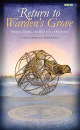 cover of Return to Warden's Grove: Science, Desire, and the Lives of Sparrows