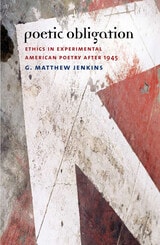 cover of Poetic Obligation: Ethics in Experimental American Poetry after 1945