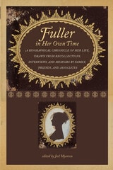 cover of Fuller in Her Own Time: A Biographical Chronicle of Her Life, Drawn from Recollections, Interviews, and Memoirs by Family, Friends, and Associates