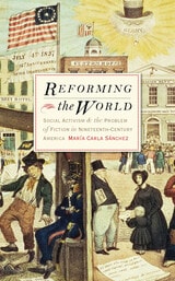 cover of Reforming the World: Social Activism and the Problem of Fiction in Nineteenth-Century America