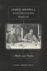 cover of James Merrill, Postmodern Magus: Myth and Poetics