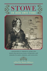 cover of Stowe in Her Own Time: A Biographical Chronicle of Her Life, Drawn from Recollections, Interviews, and Memoirs by Family, F