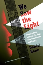 cover of We Saw the Light: Conversations between New American Cinema and Poetry