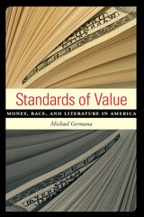 cover of Standards of Value: Money, Race, and Literature in America