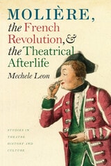 cover of Molière, the French Revolution, and the Theatrical Afterlife