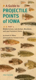 cover of A Guide to Projectile Points of Iowa, Part 2: Middle Archaic, Late Archaic, Woodland, and Late Prehistoric Points