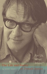 cover of For Us, What Music?: The Life and Poetry of Donald Justice