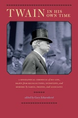 cover of Twain in His Own Time: A Biographical Chronicle of His Life, Drawn from Recollections, Interviews, and Memoirs by Family, Friends, and Associates