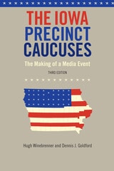cover of The Iowa Precinct Caucuses: The Making of a Media Event, Third Edition