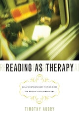 cover of Reading as Therapy: What Contemporary Fiction Does for Middle-Class Americans