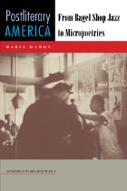 cover of Postliterary America: From Bagel Shop Jazz to Micropoetries