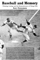 cover of Baseball and Memory: Winning, Losing, and the Remembrance of Things Past