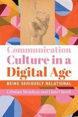 cover of Communication Culture in a Digital Age: Being Seriously Relational
