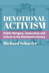 cover of Devotional Activism: Public Religion, Innovation and Culture in the Nineteenth-Century