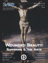cover of St. Austin Review, Wounded Beauty: Suffering and the Arts, March/April 2017, Vol. 17, No. 2