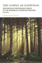 cover of The Gospel of Happiness: How Secular Psychology Points to the Wisdom of Christian Practice